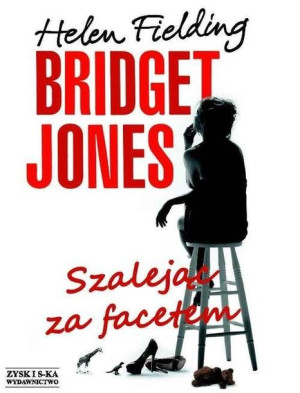 Bridget Jones Szalejąc Za Facetem Fielding Helen