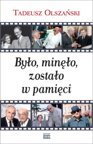 Było Minęło Zostało W Pamięci Olszański Tadeusz