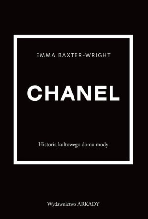 Chanel Historia Kultowego Domu Mody Książka Arkady