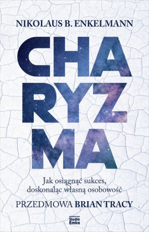 Charyzma Jak Osiągnąć Sukces Doskonaląc Własną