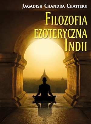 Chatterji Filozofia Ezoteryczna Indii Książka