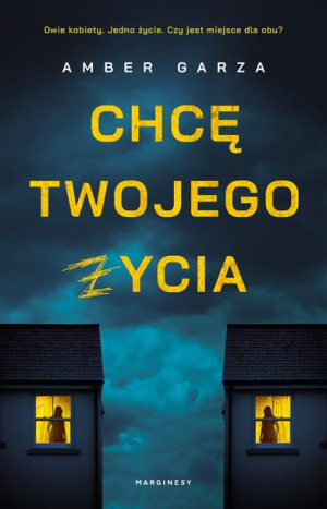 Chcę Twojego Życia Garza Amber Książka Marginesy