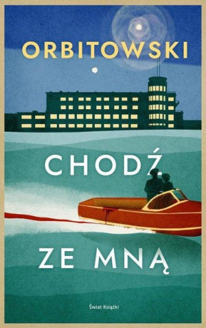 Chodź Ze Mną Łukasz Orbitowski Książka