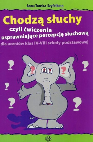 Chodzą Słuchy Czyli Ćwiczenia Usprawniające Percep