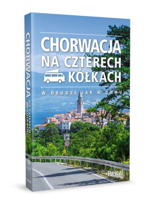 Chorwacja Na Czterech Kółkach Opracowanie Zbiorowe