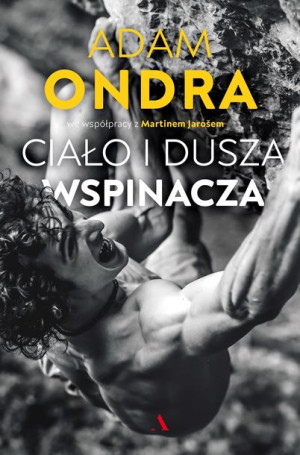 Ciało I Dusza Wspinacza Ondra Michał Jaros Martin