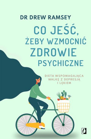 Co Jeść Żeby Wzmocnić Zdrowie Psychiczne Książka