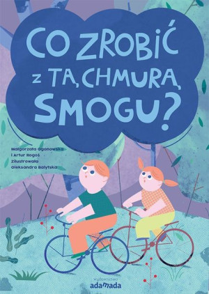 Co Zrobić Z Tą Chmurą Smogu Książka Adamada
