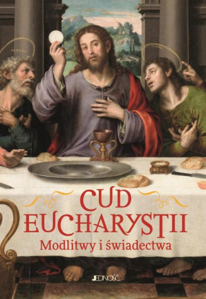 Cud Eucharystii Modlitwy I Świadectwa Książka