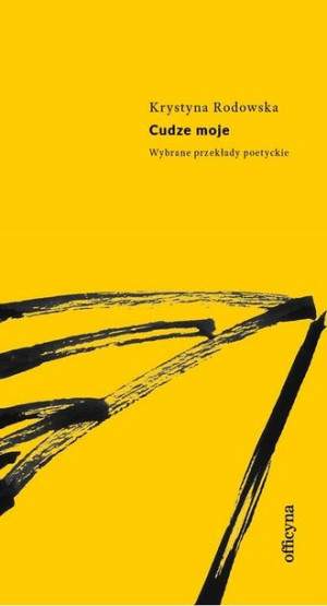 Cudze Moje Wiersze Wybór Przekładów Poezji Z Lat 1