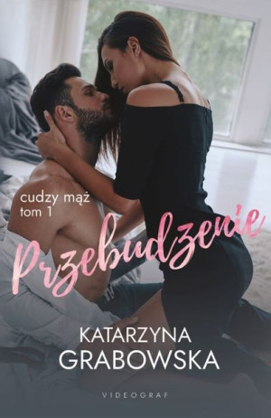 Cudzy Mąż Tom 1 Przebudzenie Grabowska Katarzyna