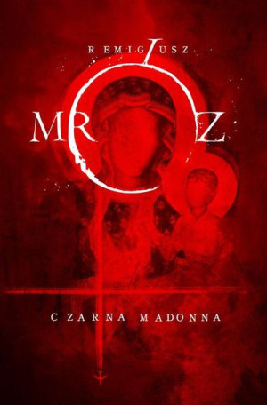 Czarna Madonna Remigiusz Mróz Książka