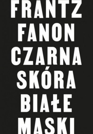 Czarna Skóra Białe Maski Fanon Frantz Książka