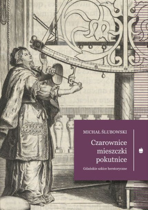 Czarownice Mieszczki Pokutnice Ślubowski Michał