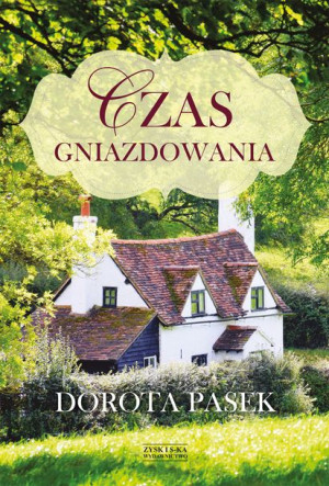 Czas Gniazdowania Dorota Pasek Książka Zysk I S Ka