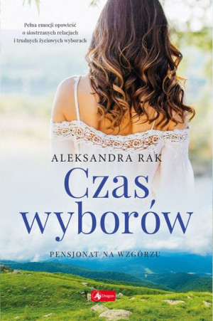 Czas Wyborów Pensjonat Na Wzgórzu Tom 2 Książka