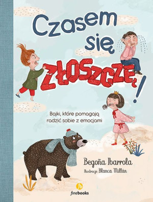 Czasem Się Złoszczę Begona Ibarrola Książka