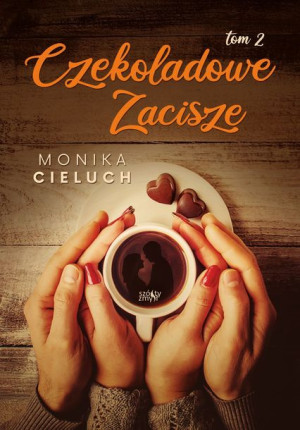 Czekoladowe Zacisze Tom 2 Monika Cieluch Książka