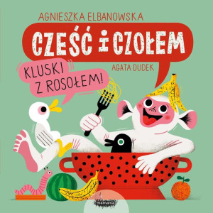 Cześć I Czołem Kluski Z Rosołem Książka Mamania