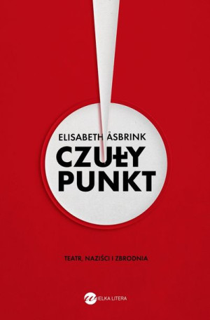 Czuły Punkt Teatr Naziści I Zbrodnia Książka