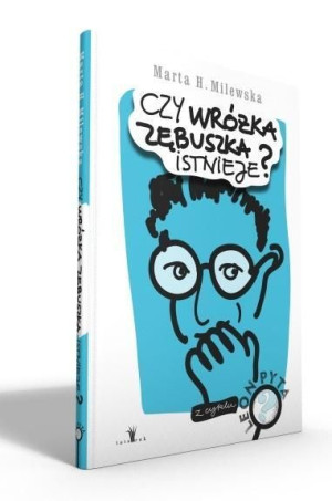 Czy Wróżka Zębuszka Istnieje Milewska Marta H