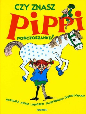 Czy Znasz Pippi Pończoszankę Lindgren Astrid