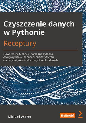 Czyszczenie Danych W Pythonie Receptury Nowoczesne