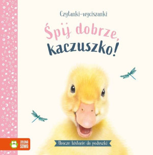 Czytanki Wyciszanki Śpij Dobrze Kaczuszko Książka