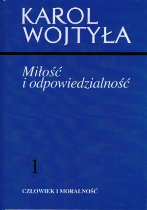 Człowiek I Morlaność Tom 1 Miłość I Wojtyła Karol