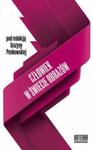 Człowiek W Świecie Obrazów Penkowska Grażyna