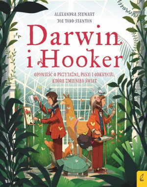 Darwin I Hooker Opowieść O Przyjaźni Pasji I Odkry