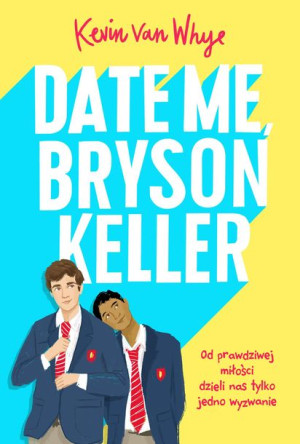 Date Me Bryson Keller Van Whye Kevin Książka