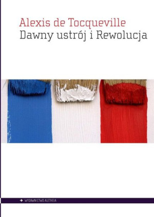 Dawny Ustrój I Rewolucja Alexis De Tocqueville