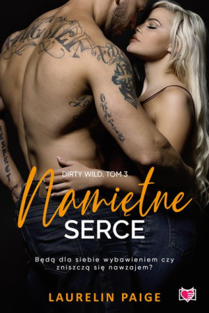 Dirty Wild Tom 3 Namiętne Serce Paige Laurelin
