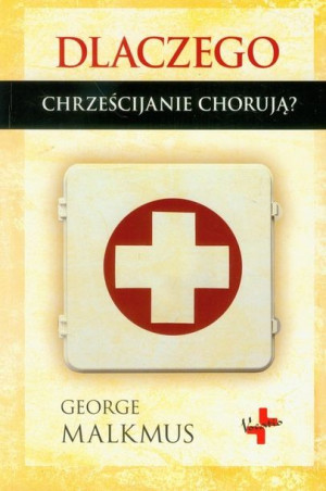 Dlaczego Chrześcijanie Chorują Malkmus George