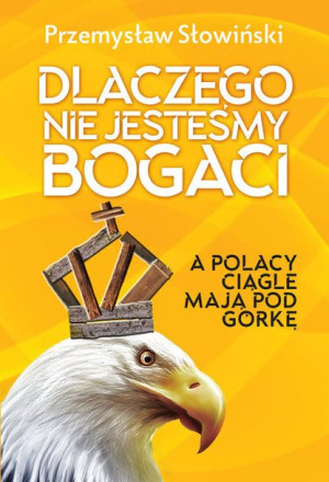 Dlaczego Nie Jesteśmy Bogaci Słowiński Przemysław