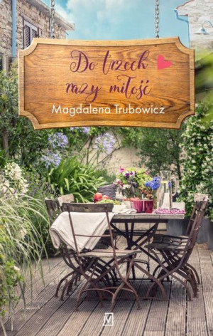 Do Trzech Razy Miłość Magdalena Trubowicz Książka