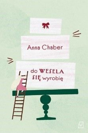 Do Wesela Się Wyrobię Chaber Anna Książka