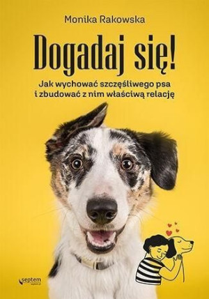 Dogadaj Się Jak Wychować Szczęśliwego Psa Książka