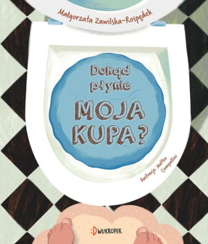 Dokąd Płynie Moja Kupa Książka Mac Edukacja