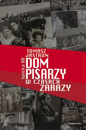 Dom Pisarzy W Czasach Zarazy Jastrun Tomasz