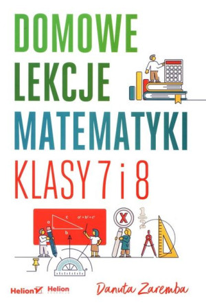 Domowe Lekcje Matematyki Klasy 7 I 8 Książka