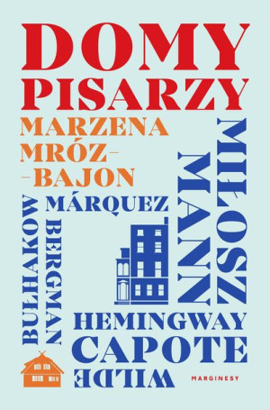 Domy Pisarzy Marzena Mróz Bajon Książka Marginesy