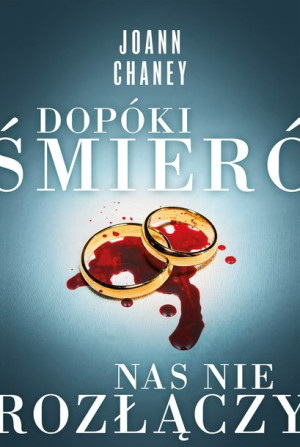 Dopóki Śmierć Nas Nie Rozłączy Joann Chaney
