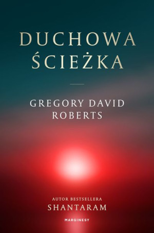 Duchowa Ścieżka Gregory David Roberts Książka