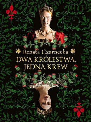 Dwa Królestwa Jedna Krew Renata Czarnecka Książka