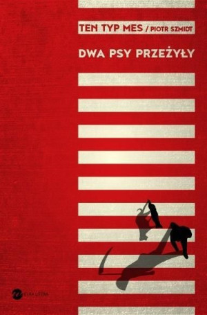 Dwa Psy Przeżyły Szmidt Piotr Książka