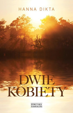 Dwie Kobiety Hanna Dikta Książka Zysk I S Ka