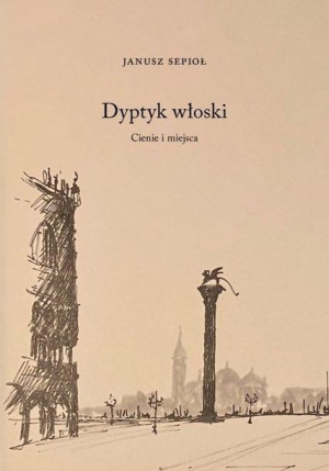 Dyptyk Włoski Cienie I Miejsca Janusz Sepioł