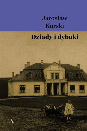 Dziady I Dybuki Kurski Jarosław Książka Agora
